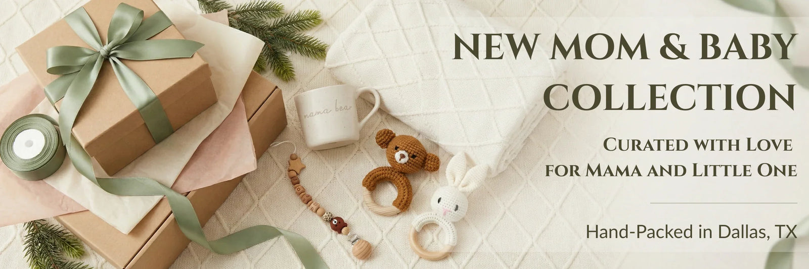 Curated New Mom & Baby Gift Boxes banner. Cozy flat lay with a 'mama bear' mug, knitted bear and bunny rattles, baby blanket, and gift boxes tied with green ribbon. Hand-packed in Dallas, TX by Arinna Gifts.